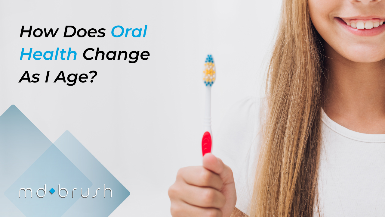 A child holding a toothbrush, and text describing how MD Brush and the blog below are describing how Oral Health changes as you age. 